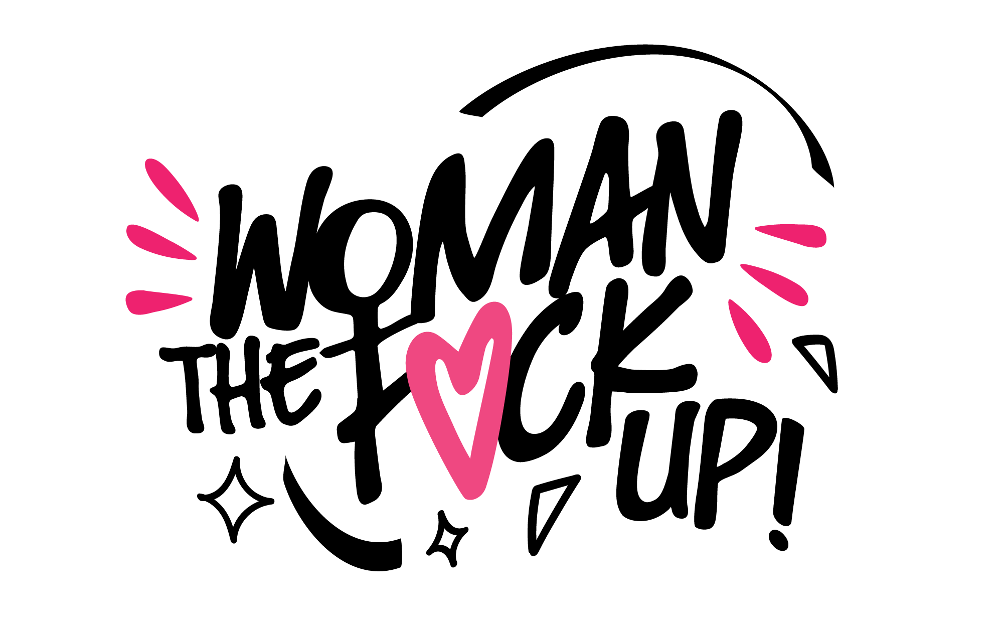 Woman The F💗ck Up